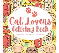 Cat Lovers Coloring Book: Adult Coloring Book For Relaxing, Stress Relief And Mindfulness | 50 Unique Cat Mandala Style Images