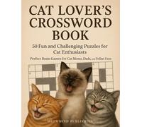 Cat Lover's Crossword Book: 50 Fun and Challenging Puzzles for Cat Enthusiasts | Perfect Brain Games for Cat Moms, Dads, and Feline Fans