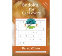 Cat Lovers Sudoku Puzzles Book: Sudoku for Cat Lovers | Help Slow Down, Relax & Enjoy Quiet Moment | 6x9 inches, 110 Pages | Quotes, 50+ Puzzles | Solutions Included