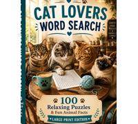 Cat Lovers Word Search: 100 Relaxing Puzzles and Fun Cat Facts