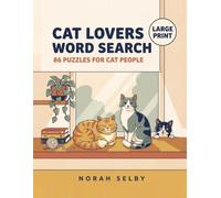 Cat Lovers Word Search: 86 Large Print Cat Puzzles Plus 6 Hard Mode Challenges - A Puzzle Book for Grown-Up Cat People