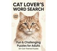 Cat Lover's Word Search: Large Print Fun and Challenging Puzzles for Adults