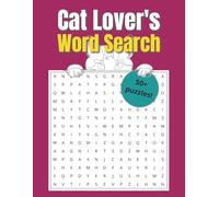 Cat Lover's Word Search: Large Print Puzzle Book for All Ages: 50+ Themed Puzzles for Kids, Adults & Crazy Cat Ladies