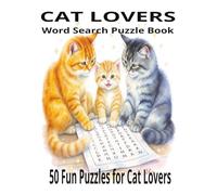 Cat Lovers Word Search Puzzle Book: 50 Fun Puzzles for Cat Lovers (BTM Books Word Search Puzzle Books for Seniors)