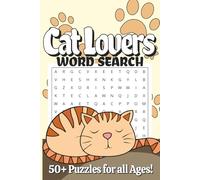 Cat Lovers Word Search Puzzle Book: Word Searches with Easy to Read Print about Cats, Kittens, and More [6x9 inches, 110 Pages, 50+ Puzzles] ... Gift ... cat lover, pet owner, and Great for Free Time