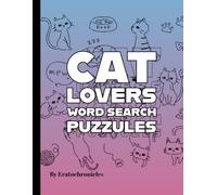 Cat Lovers Word Search Puzzles: 40 Fun Cat Puzzles, Brain Teasers & Trivia for Cat Lovers | Explore Breeds, Behavior, Care, History & Fun Facts