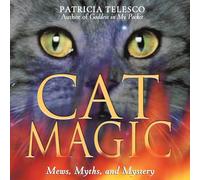 Cat Magic: Mews Myths and Mystery
