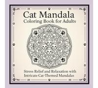 Cat Mandala Coloring Book for Adults: Stress Relief and Relaxation with Beautiful Cats