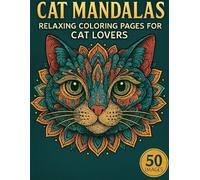 Cat Mandalas: Relaxing Coloring Pages For Cat Lovers | Calming Stress Relief | 8.5 x 11 | 50 Images | Perfect gift for adults, teens, children, and art enthusiasts.