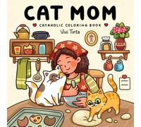 Cat Mom: Cataholic Coloring Book for Adults & Teens Featuring Cute and Mischievous Feline Designs (Girl Theme Coloring Book)