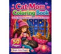 Cat Mom Coloring Book: Cozy Moments with Cats to Color & Love