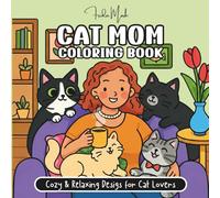 Cat Mom Coloring Book: Cozy & Relaxing Designs for Cat Lovers