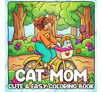 Cat Mom: Cozy Coloring Book for Adults and Teens Featuring Calm, Comfy Life with Cute Cat and Hygge Girl Moments