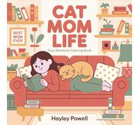 Cat Mom Life: Cozy Moments Coloring Book - 50 Daily Life Scenes with Cats for Adults