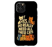 Cat Mom or Dad Yes I Do Really Need All These Cats Funny Pet Case for iPhone 11 Pro