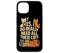 Cat Mom or Dad Yes I Do Really Need All These Cats Funny Pet Case for iPhone 13