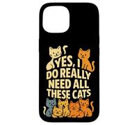 Cat Mom or Dad Yes I Do Really Need All These Cats Funny Pet Case for iPhone 15