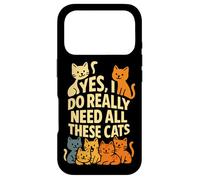 Cat Mom or Dad Yes I Do Really Need All These Cats Funny Pet Case for iPhone 17 Pro