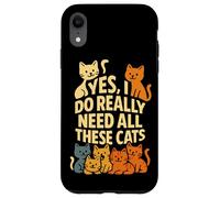 Cat Mom or Dad Yes I Do Really Need All These Cats Funny Pet Case for iPhone XR