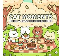 Cat Moments Bold and Easy Coloring Book: Meow Life Coloring Book for Adults and Teens Featuring Cute and Mischievous Cat Moments (Bold & Easy Coloring)