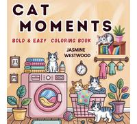 Cat Moments Bold & Easy Coloring Book: : 55+ One Sided No Mess Coloring Pages, Simple Cats & Cozy Scenes ,Cozy Coloring Book for Adults, Perfect Gift ... Self-Care, Share Joy & Halloween Vibes