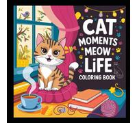 Cat Moments Meow Life Coloring Book