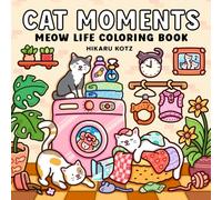 Cat Moments: Meow Life Coloring Book for Adults and Teens (Cat & Dog Coloring Book)