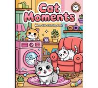 Cat Moments Or Meow Life Coloring Book For All Ages