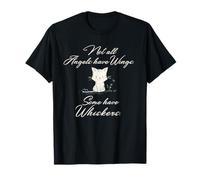 Cat motif not all angels have wings some have whiskers T-Shirt