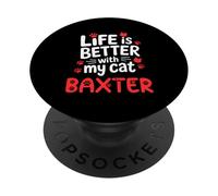 Cat Name Baxter Life Is Better With My Cat Baxter PopSockets Adhesive PopGrip