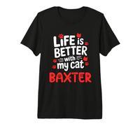 Cat Name Baxter Life is Better with My Cat Baxter Premium T-Shirt