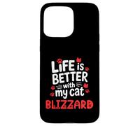 Cat Name Blizzard Life Is Better With My Cat Blizzard Case for iPhone 15 Pro Max