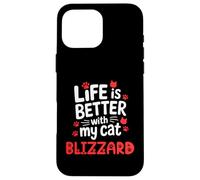 Cat Name Blizzard Life Is Better With My Cat Blizzard Case for iPhone 16 Pro Max