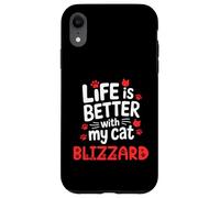Cat Name Blizzard Life Is Better With My Cat Blizzard Case for iPhone XR