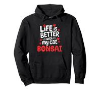 Cat Name Bonsai Life Is Better With My Cat Bonsai Pullover Hoodie