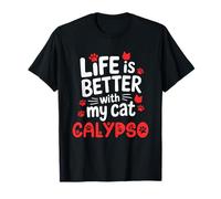 Cat Name Calypso Life is Better with My Cat Calypso T-Shirt
