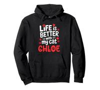 Cat Name Chloe Life Is Better With My Cat Chloe Pullover Hoodie