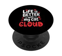 Cat Name Cloud Life Is Better With My Cat Cloud PopSockets Adhesive PopGrip