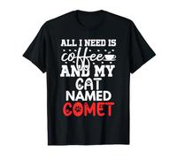 Cat Name Comet Gifts All I Need is Coffee Cat Named Comet Value Graphic T-Shirt