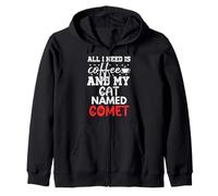 Cat Name Comet Gifts All I Need Is Coffee Cat Named Comet Zip Hoodie