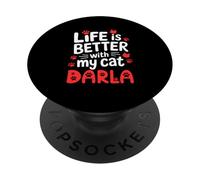 Cat Name Darla Life Is Better With My Cat Darla PopSockets Adhesive PopGrip