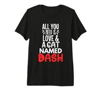 Cat Name Dash Design - All You Need is Love! Premium T-Shirt