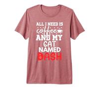 Cat Name Dash Gifts All I Need is Coffee Cat Named Dash Premium T-Shirt