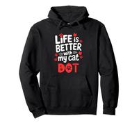 Cat Name Dot Life Is Better With My Cat Dot Pullover Hoodie