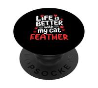 Cat Name Feather Life Is Better With My Cat Feather PopSockets Adhesive PopGrip