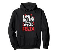 Cat Name Felix Life Is Better With My Cat Felix Pullover Hoodie
