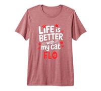 Cat Name Flo Life is Better with My Cat Flo Premium T-Shirt