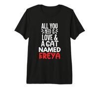 Cat Name Freya Design - All You Need is Love! Premium T-Shirt