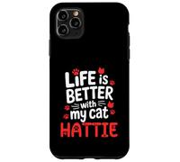 Cat Name Hattie Life Is Better With My Cat Hattie Case for iPhone 11 Pro Max