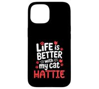 Cat Name Hattie Life Is Better With My Cat Hattie Case for iPhone 15